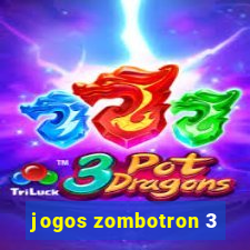 jogos zombotron 3