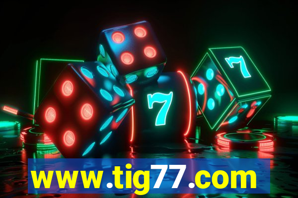 www.tig77.com