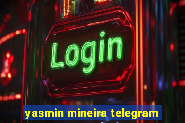 yasmin mineira telegram