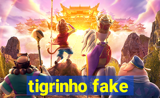 tigrinho fake