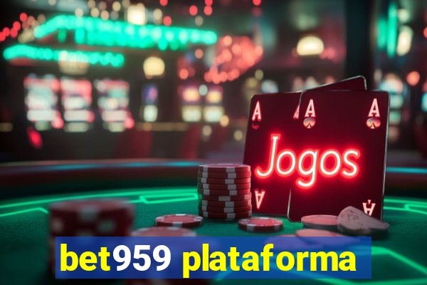 bet959 plataforma