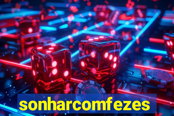 sonharcomfezes