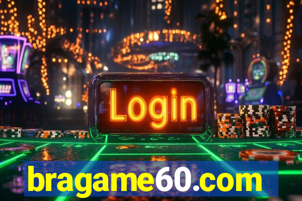 bragame60.com