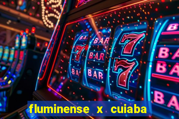 fluminense x cuiaba ao vivo