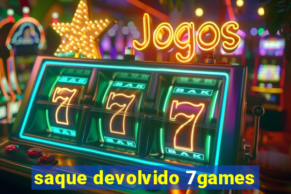 saque devolvido 7games