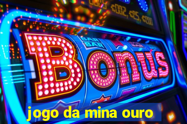 jogo da mina ouro