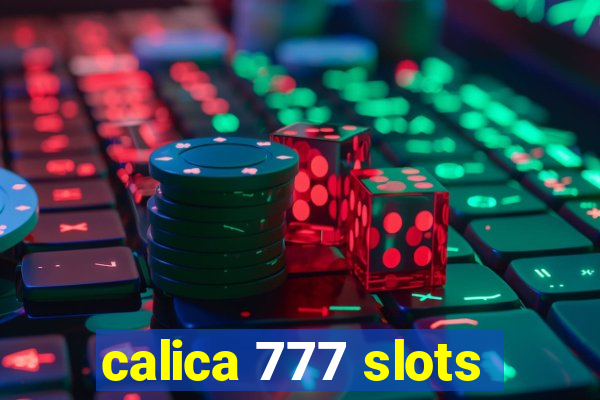 calica 777 slots