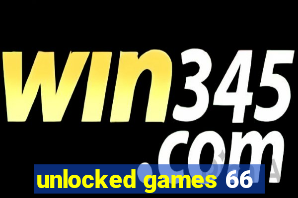 unlocked games 66