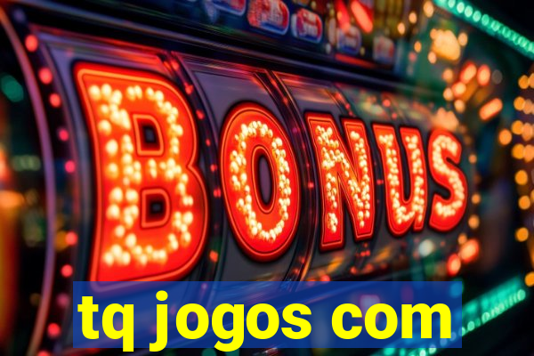 tq jogos com