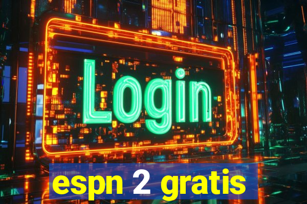 espn 2 gratis