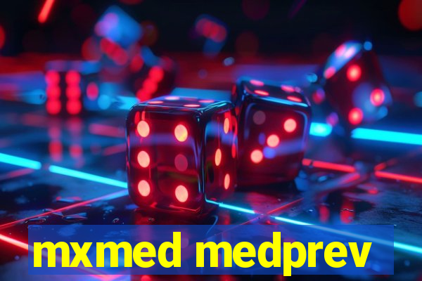 mxmed medprev