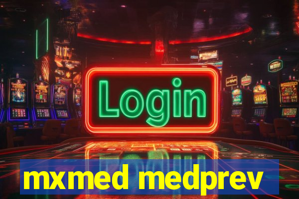 mxmed medprev