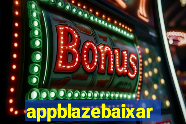 appblazebaixar