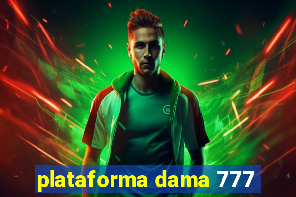 plataforma dama 777