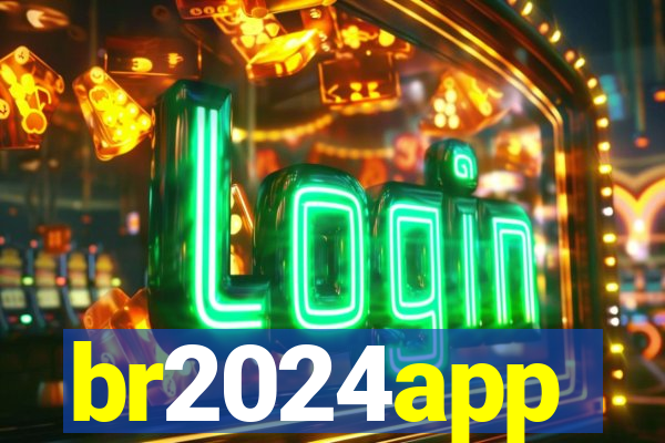 br2024app