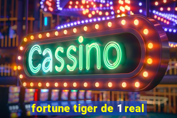 fortune tiger de 1 real