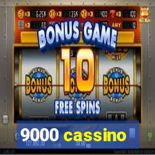 9000 cassino