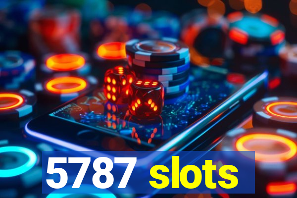 5787 slots