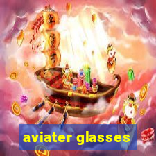 aviater glasses