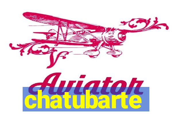 chatubarte