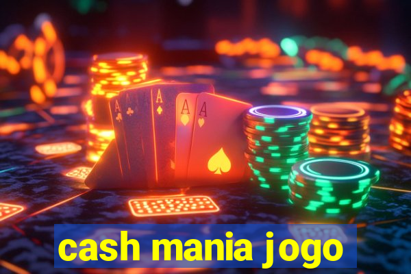 cash mania jogo