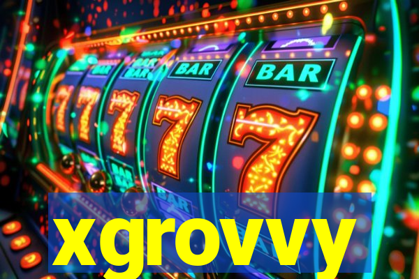 xgrovvy