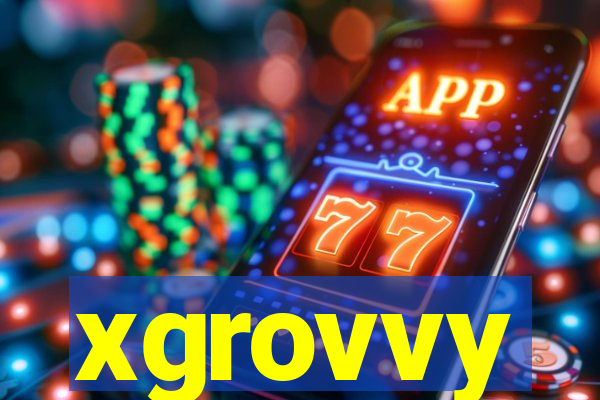 xgrovvy