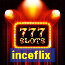 inceflix