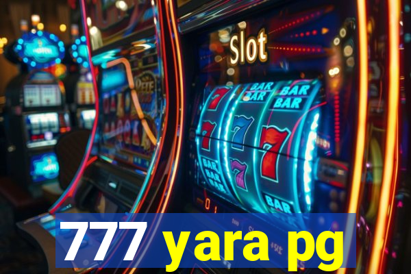 777 yara pg