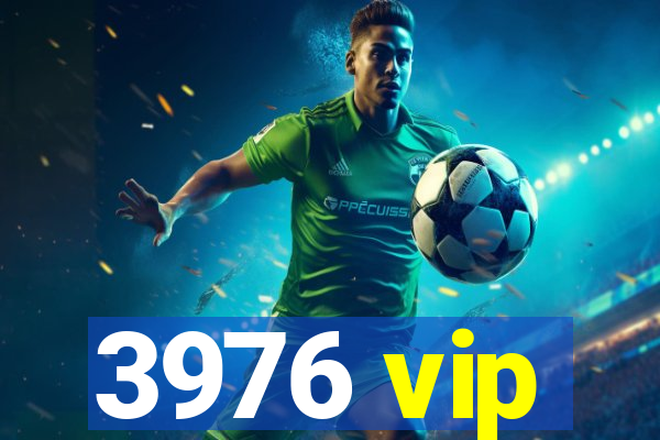 3976 vip