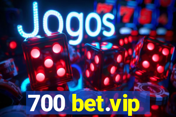 700 bet.vip