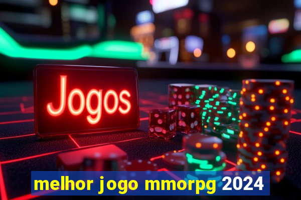 melhor jogo mmorpg 2024