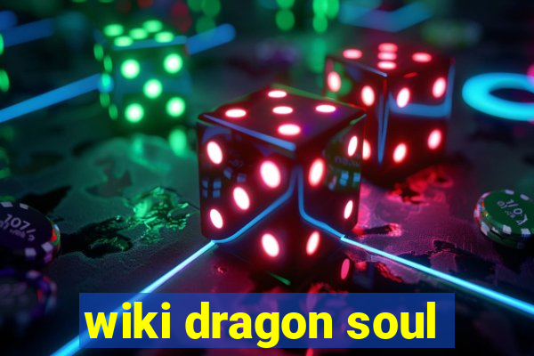 wiki dragon soul