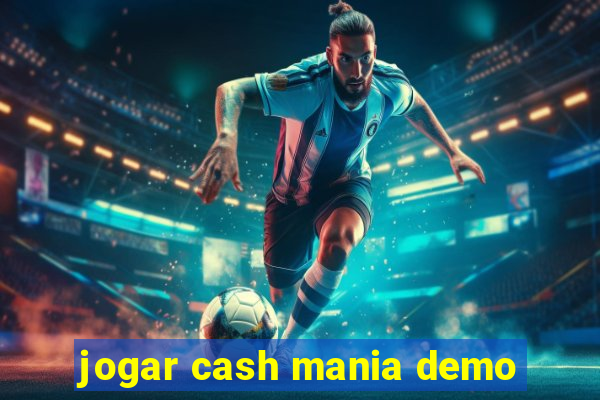 jogar cash mania demo