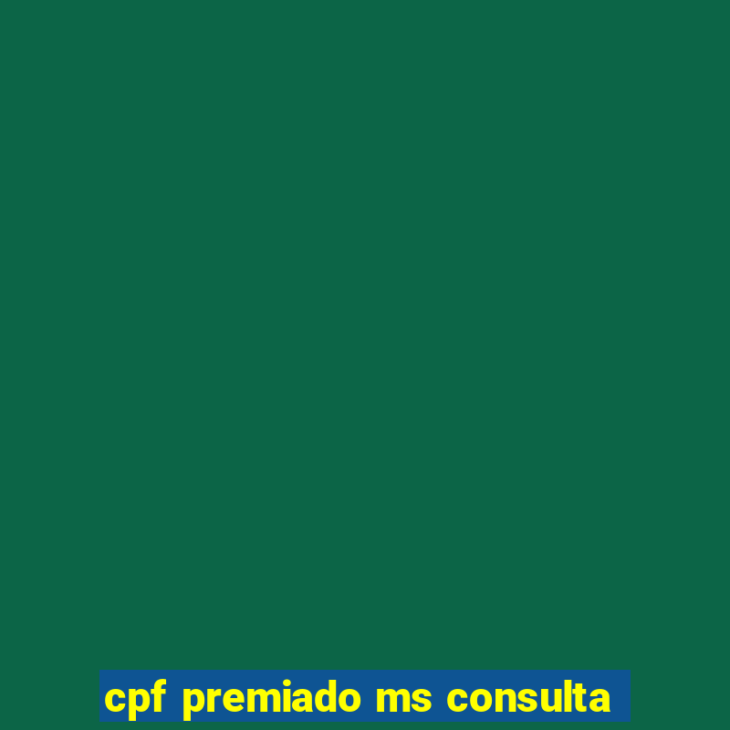 cpf premiado ms consulta