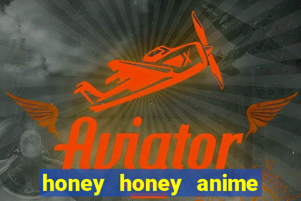 honey honey anime onde assistir