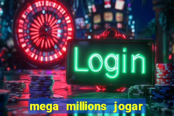 mega millions jogar do brasil