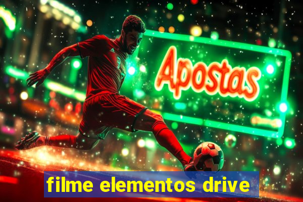 filme elementos drive