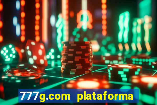 777g.com plataforma de jogos