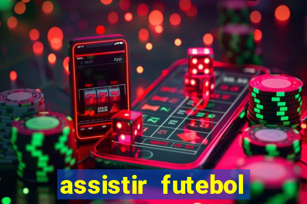 assistir futebol gratis sem travar