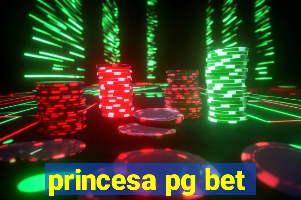 princesa pg bet