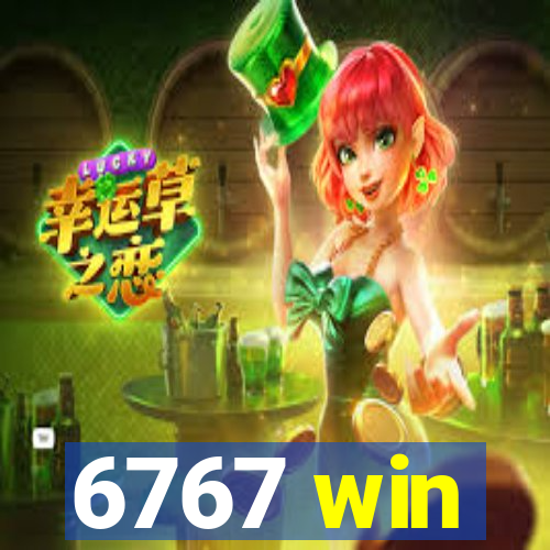 6767 win