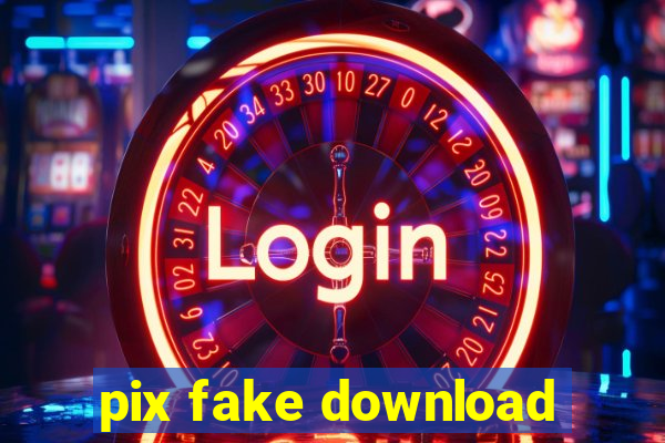 pix fake download