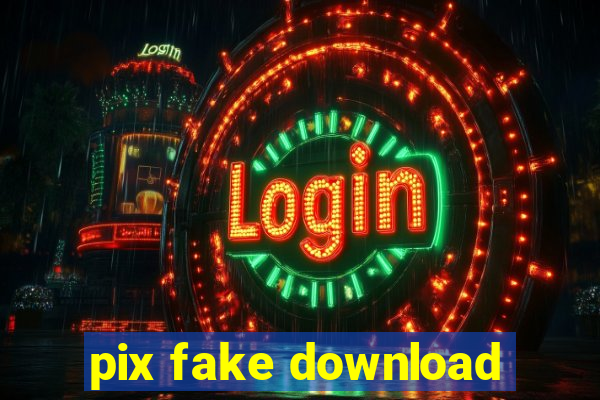 pix fake download