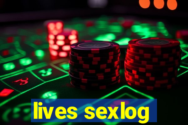 lives sexlog