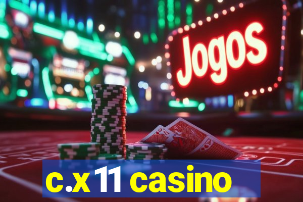 c.x11 casino