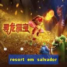 resort em salvador all inclusive