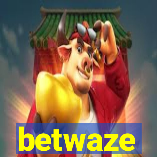 betwaze