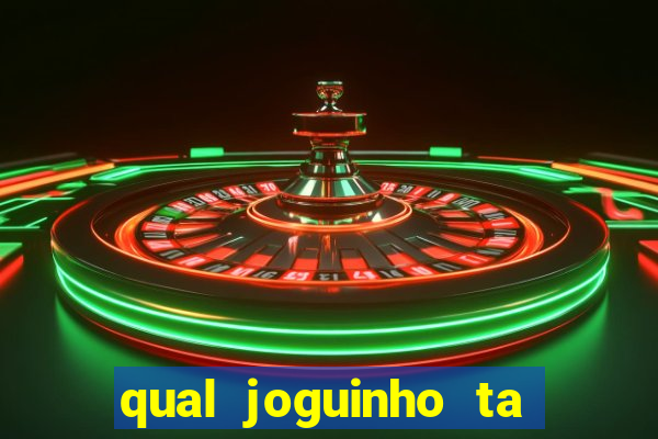 qual joguinho ta pagando agora