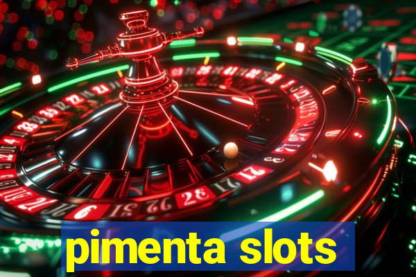 pimenta slots